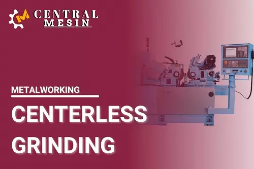 CENTERLESS GRINDING
