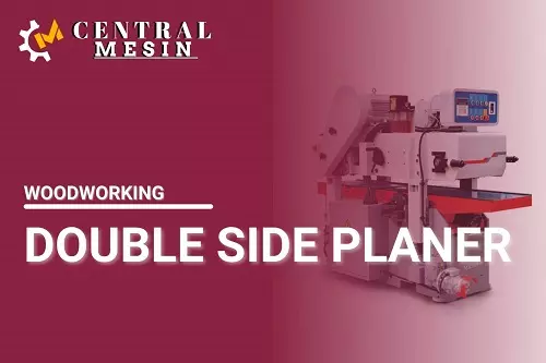 DOUBLE SIDE PLANER