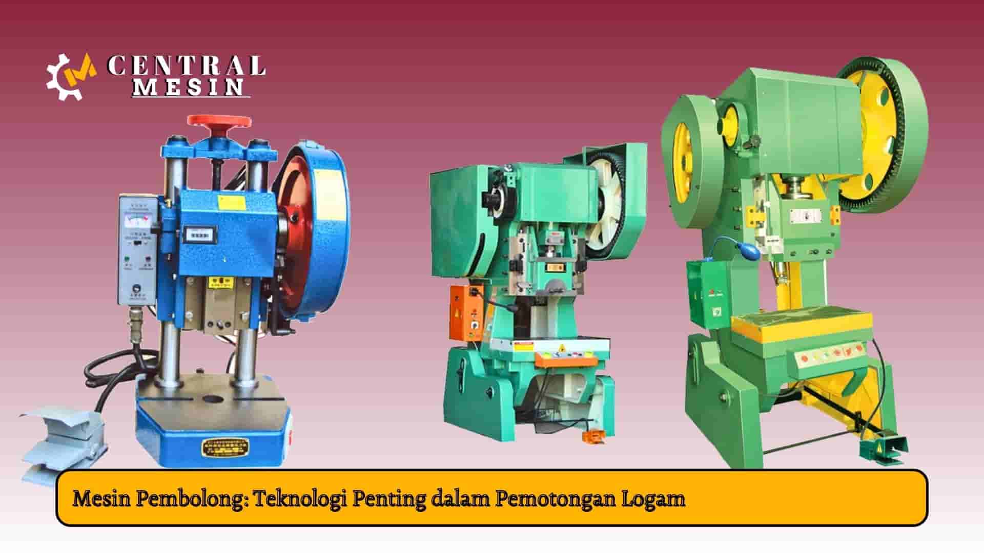 Mesin Pembolong_ Teknologi Penting dalam Pemotongan Logam