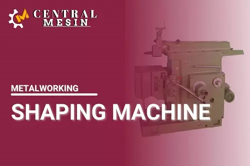 SHAPING MACHINE